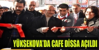 Yüksekova’da Cafe Dissa Açıldı