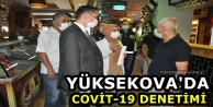 Yüksekova'da Covid-19 Denetimi