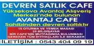 YÜKSEKOVA'DA DEVREN SATLIK CAFE