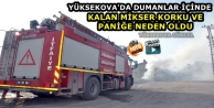 Yüksekova’da Dumanlar İçinde Kalan Beton Mikseri...