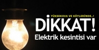 Yüksekova'da elektrik kesintisi olacak!