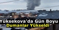 Yüksekova'da Gün Boyu Dumanlar Yükseldi