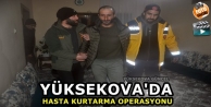 Yüksekova'da Hasta Kurtarma Operasyonu