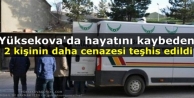 Yüksekova'da hayatını kaybeden 2 kişinin daha...