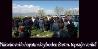 Yüksekova'da hayatını kaybeden Bartın, toprağa...