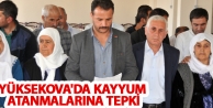 Yüksekova'da kayyum atanmalarına tepki