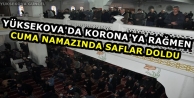 Yüksekova'da Korona'ya Rağmen Cuma Namazında Saflar Doldu