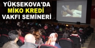 Yüksekova'da Miko Kredi Vakfı Semineri