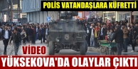 Yüksekova’da olaylar çıktı