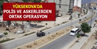 Yüksekova'da polis ve askerlerden ortak operasyon
