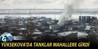 Yüksekova'da Tanklar Mahallere Girdi