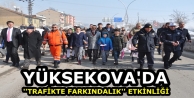Yüksekova'da ''Trafikte Farkındalık'' Etkinliği
