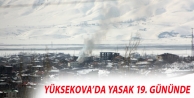 Yüksekova’da yasak 19. Gününde 
