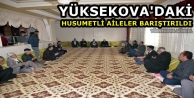 Yüksekova'daki husumetli aileler barıştırıldı