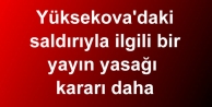 Yüksekova'daki saldırıyla ilgili bir yayın yasağı...