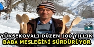 Yüksekovalı Düzen 100 Yıllık Baba Mesleğini...