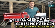 Yüksekovalı Girişimci Gencin Yaptığı Maketler...