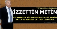 YÜTSO Meclis Başkanı İzzettin Metin’den Ramazan...