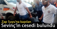 Zap Suyu’na kapılan Sevinç’in cesedi bulundu