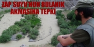 Zap Suyu’nun Bulanık Akmasına Tepki