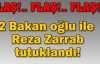 Zarrab, Aslan, Güler ve Çağlayan tutuklandı