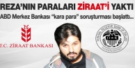 Zarrab'ın paraları Ziraat Bankası'nı yaktı!