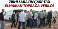 Zırhlı aracın çarptığı Elhaman toprağa verildi