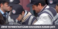 Zirve Yayınevi Katliamı davasında karar çıktı