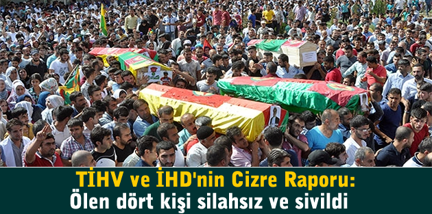 TİHV ve İHD'nin Cizre Raporu: Ölen dört kişi silahsız ve sivildi