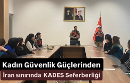 Kadın Güvenlik Güçlerinden İran sınırında  KADES Seferberliği
