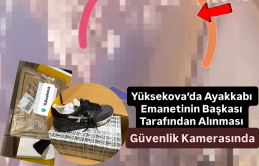 Yüksekova’da Ayakkabı Emanetinin Başkası Tarafından Alınması Güvenlik Kamerasında