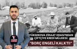 Yüksekova Ziraat Odası’ndan Çiftçiye Kredi Müjdesi: 