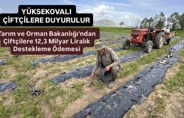 Yüksekovalı Çiftçilere Duyurulur..! Tarım ve Orman Bakanlığı'ndan Çiftçilere 12,3 Milyar Liralık Destekleme Ödemesi