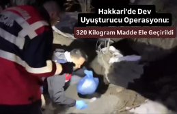 Hakkari'de Dev Uyuşturucu Operasyonu: 320 Kilogram Madde Ele Geçirildi