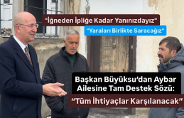 Başkan Büyüksu’dan Aybar Ailesine Tam Destek Sözü: “Tüm İhtiyaçlar Karşılanacak”