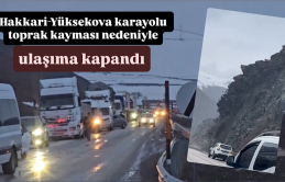 Yüksekova karayolunda dev heyelan: Ulaşım çift yönlü durduruldu