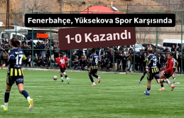 Fenerbahçe, Yüksekova Spor Karşısında 1-0 Kazandı