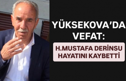 Yüksekova’da Vefat: H.Mustafa Derinsu Hayatını Kaybetti