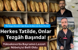 Herkes Tatilde, Onlar Tezgâh Başında! Yüksekova’da Bayramın Lezzet Nöbetçisi Belli Oldu