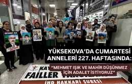 Yüksekova’da Cumartesi Anneleri 227. Haftada: “Mehmet Işık ve Mahir Düşünmez İçin Adalet İstiyoruz”