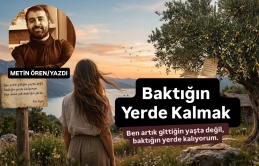 Baktığın Yerde Kalmak