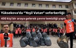 Yüksekova’da “Yeşil Vatan” seferberliği: 400 kişi bir araya gelerek çevre temizliği yaptı