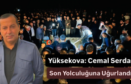 Yüksekova: Cemal Serdar Son Yolculuğuna Uğurlandı
