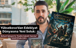 Yüksekova’dan Edebiyat Dünyasına Yeni Soluk: Behçet İşleyen’in