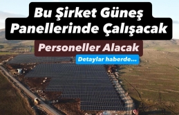 Bu Şirket Güneş Panellerinde Çalışacak Personeller Alacak: Detaylar Haberde…