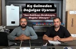Kış Gelmeden Doğalgaz Uyarısı: