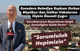 Esendere Belediye Başkanı Dırbaz Büyüksu’dan İntihar Vakalarına İlişkin Önemli Çağrı: 