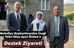 Belediye Başkanlarından İneği Telef Olan Ayni Özbek’e Destek Ziyareti