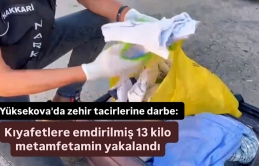 Yüksekova'da zehir tacirlerine darbe: Kıyafetlere emdirilmiş 13 kilo metamfetamin yakalandı