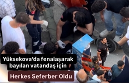 Yüksekova’da fenalaşarak bayılan vatandaş için herkes seferber oldu